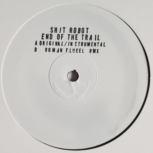 Shit Robot - End Of The Trail (White Label 12")