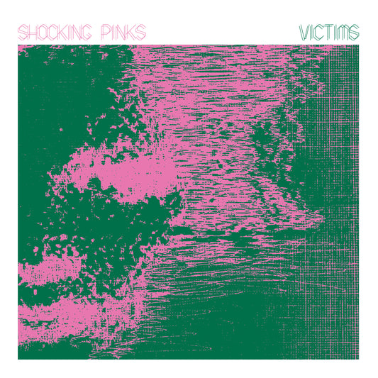 Shocking Pinks - Victims 7"