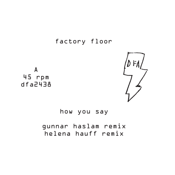 Factory Floor - How You Say (Gunnar Haslam + Helena Hauff Remixes) (White Label 12")
