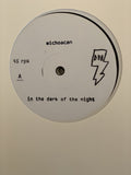 Michoacan - In The Dark Of The Night (White Label 12")